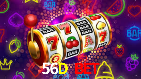 56D Bet